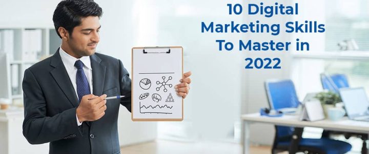 10 Digital Marketing Skills to Master in 2022